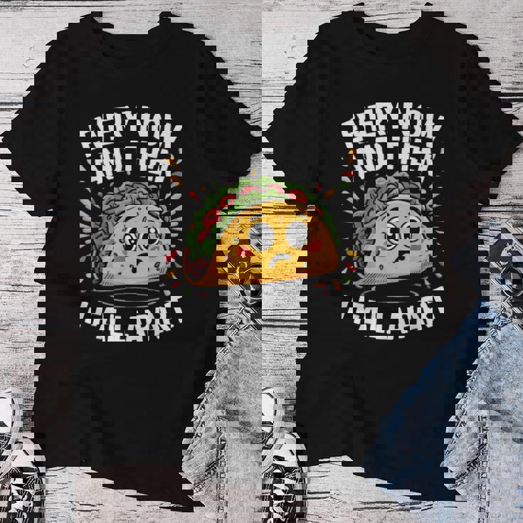 Every Now And Then I Fall Apart タコスユーモア レディースTシャツ 面白い贈り物