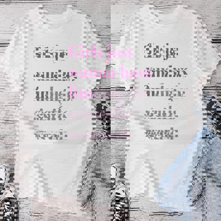 Girls Just Wanna Have Funding X Forcience Research レディースTシャツ 面白い贈り物