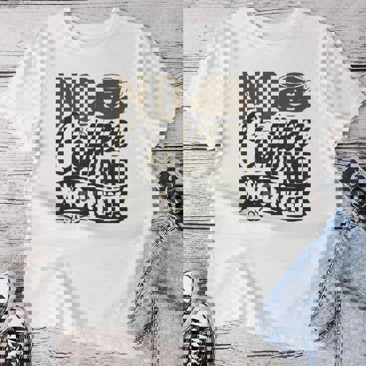 No Coffee No Workee 面白いコーヒー愛好家 レディースTシャツ 面白い贈り物