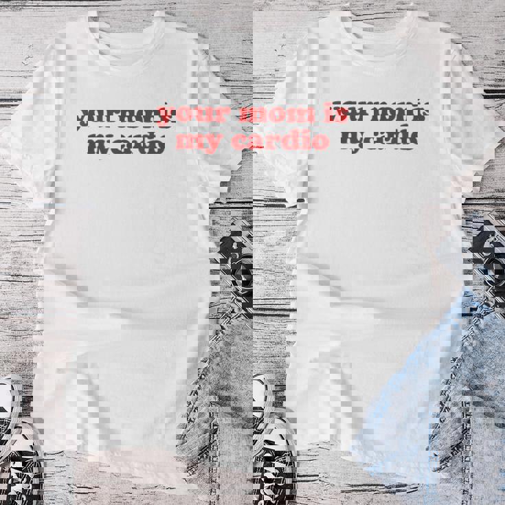 Your Mom Is My Cardio Y2k Aesthetic レディースTシャツ 面白い贈り物