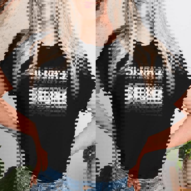 Drinking Humor You Might Be Drunk レディースTシャツ 彼女への贈り物