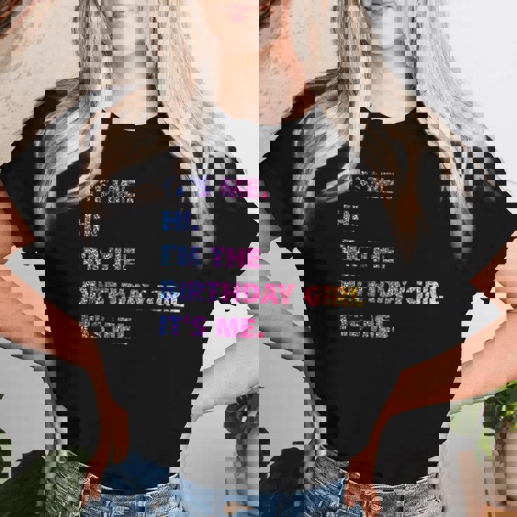 It's Me Hi I'm The Birthday Girl It's Me レディースTシャツ 彼女への贈り物