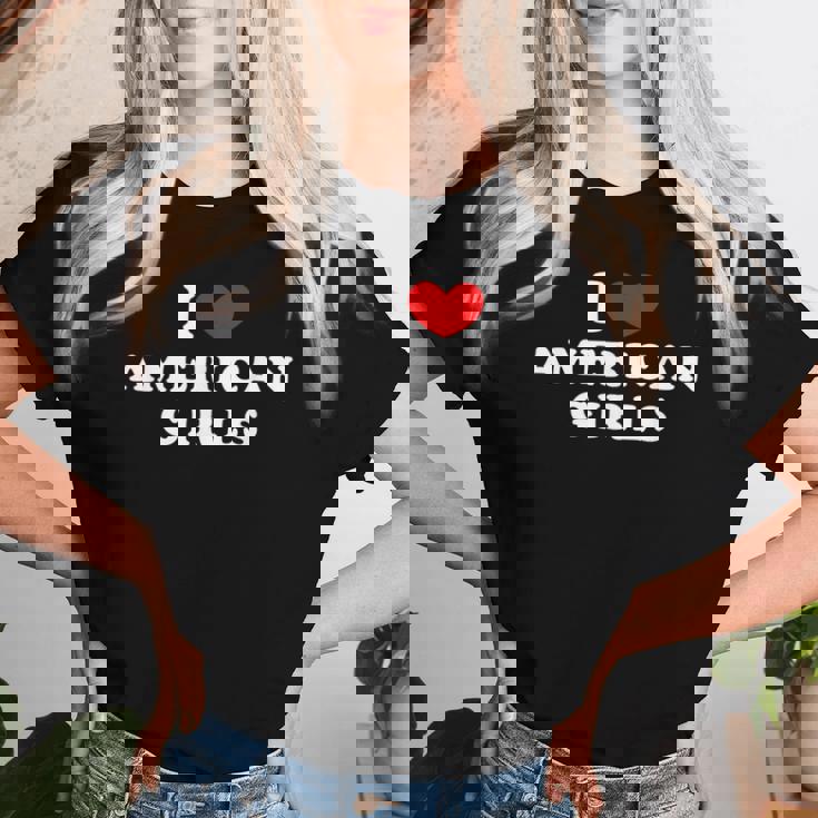 I Love American Girls I Heart American Girls レディースTシャツ 彼女への贈り物