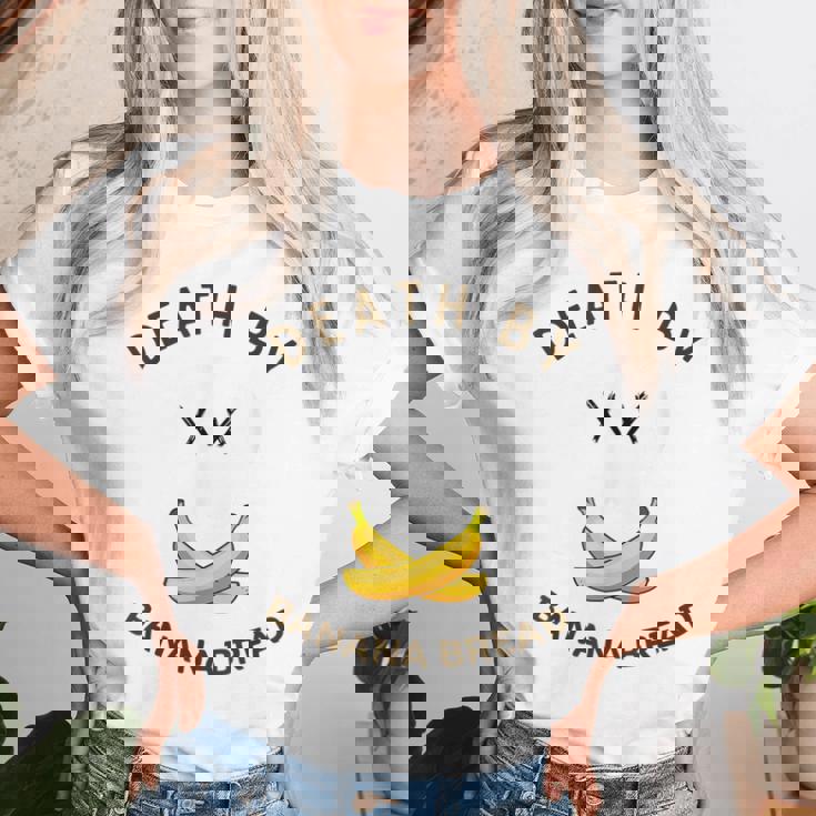 Death By Banana Bread レディースTシャツ 彼女への贈り物