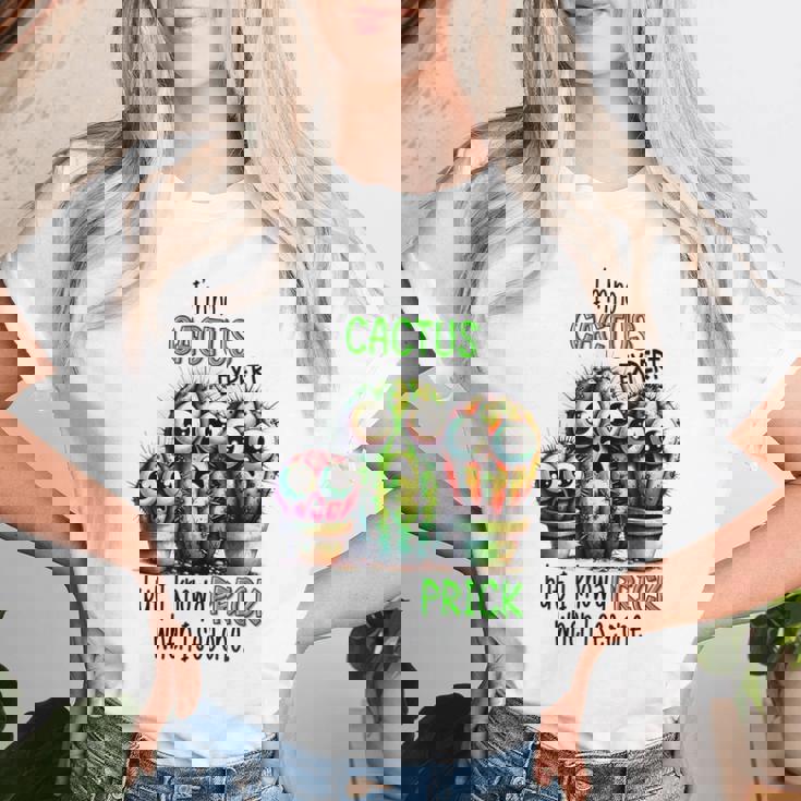 I'm No Cactus Expert But Know A Prick When Iee One レディースTシャツ 彼女への贈り物