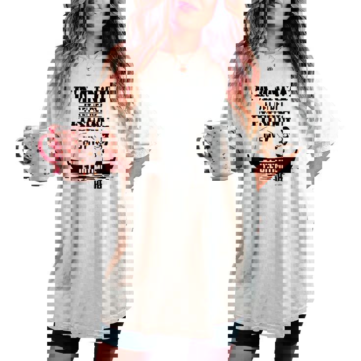 Cute I'm Not Retired Fishing Is My Full-Time Job ギフト レディースオーバーサイズコンフォートTシャツ