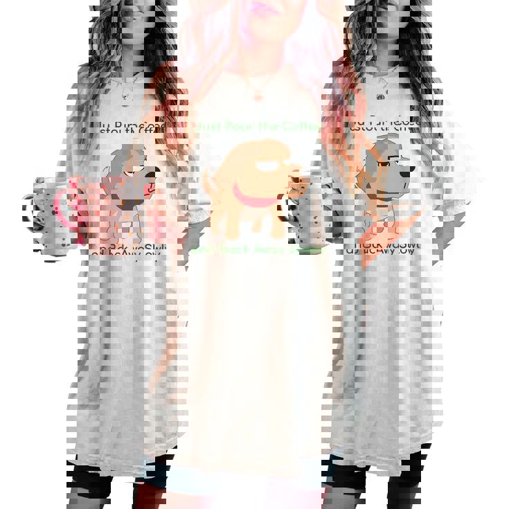 Just Pour The Coffee And Back Awaylowly ドッグプリント レディースオーバーサイズコンフォートTシャツ