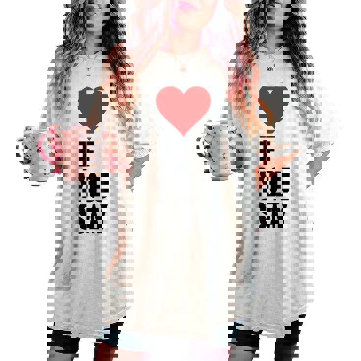 I Love Heart Red If Youay For アパレル レディースオーバーサイズコンフォートTシャツ