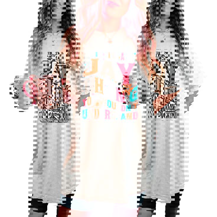 It's Jay Thing You Wouldn't Understand Jay Groovy レディースオーバーサイズコンフォートTシャツ