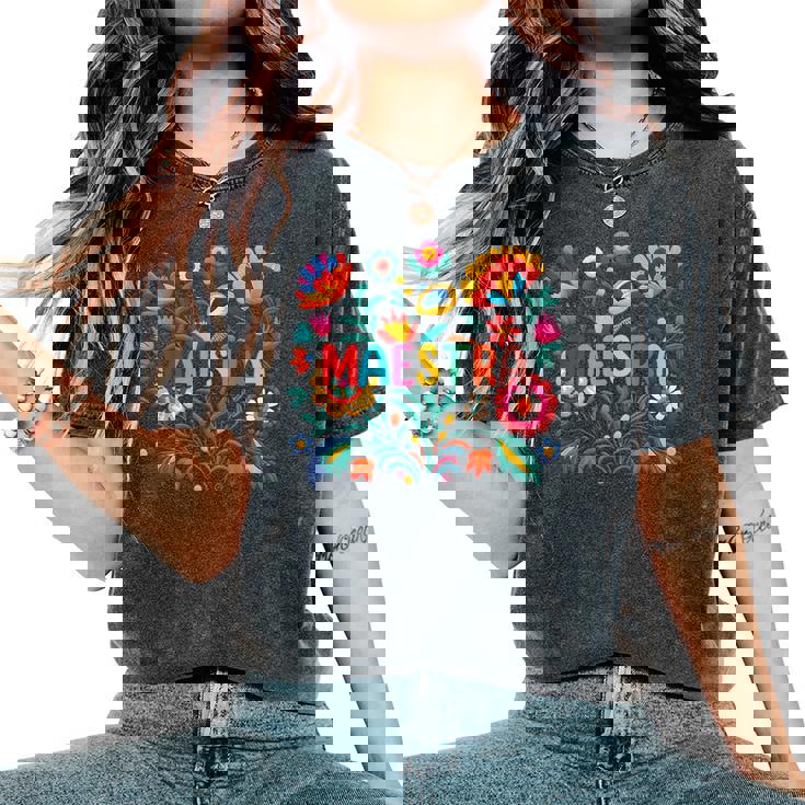 Maestra Flowers Spanish Teacher Cinco De Mayo Women's Oversized Comfort T-Shirt