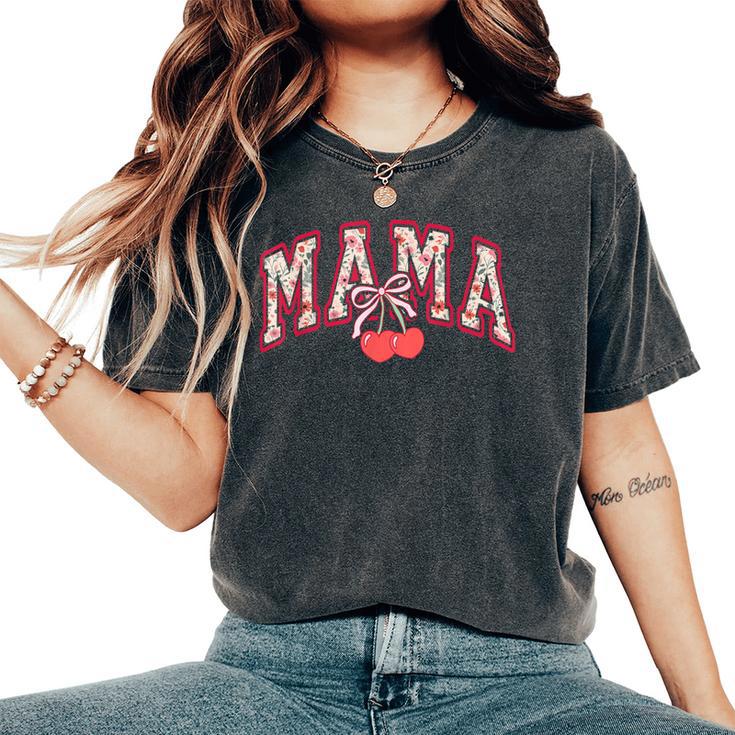 Mama Mommy Cherry Happy Mother's Day Mom Life Coquette Bow Women's Oversized Comfort T-Shirt