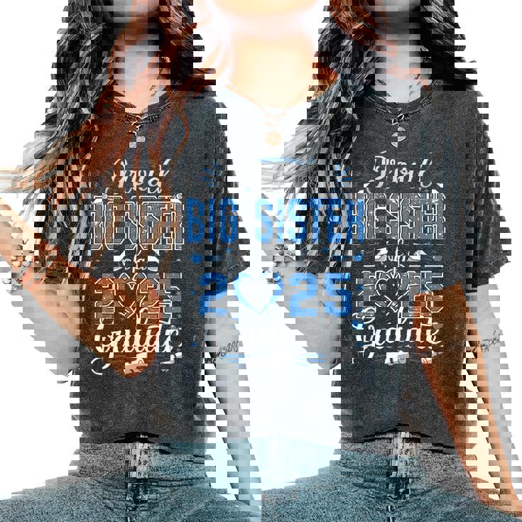 Proud Big Sister Of A Class Of 2025 Graduate 2025 Senior Women's Oversized Comfort T-Shirt