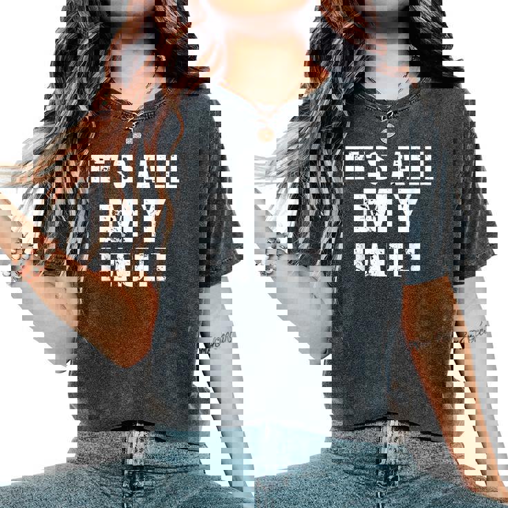 Sarcastic Quote It's All My Fault 面白いことわざ メンズ ギフト レディースオーバーサイズコンフォートTシャツ