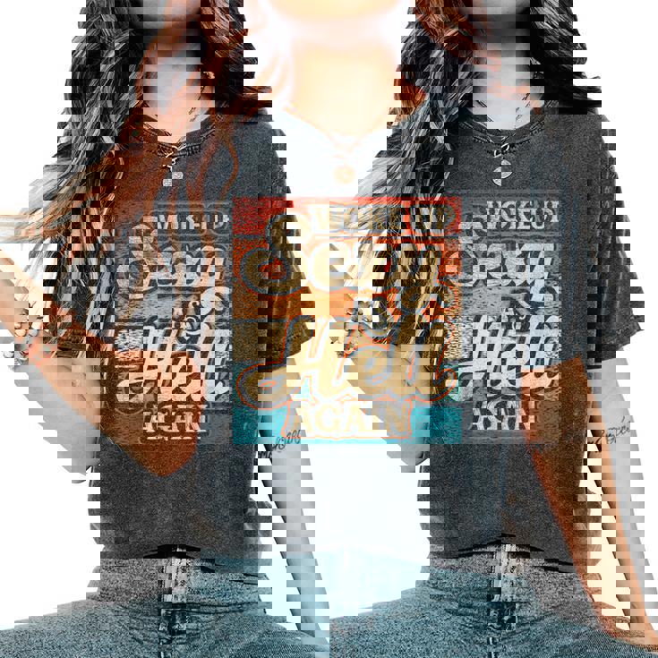 I Woke Up Sexy As Hell Again Saying Sarcastic Holiday Women's Oversized Comfort T-Shirt