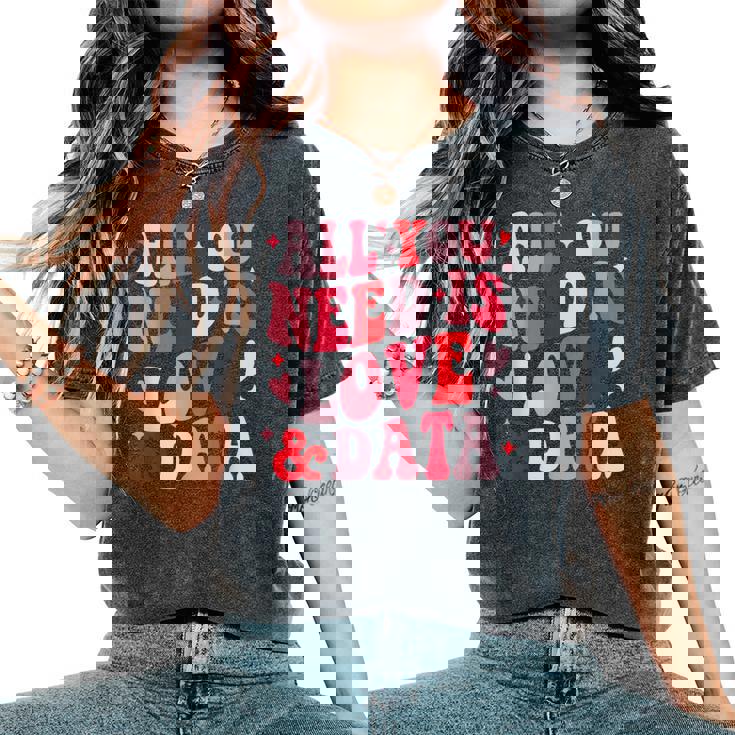 All You Need Is Love And Data Teacher バレンタインデー グルービー レディースオーバーサイズコンフォートTシャツ All You Need Is Love And Data Teacher バレンタインデー グルービー レディースオーバーサイズコンフォートTシャツ