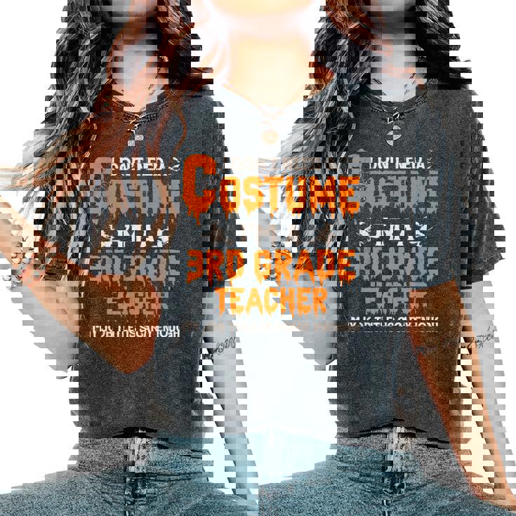 I Don't Need A Costume I'm A 3Rd Grade Teacher ハロウィン レディースオーバーサイズコンフォートTシャツ