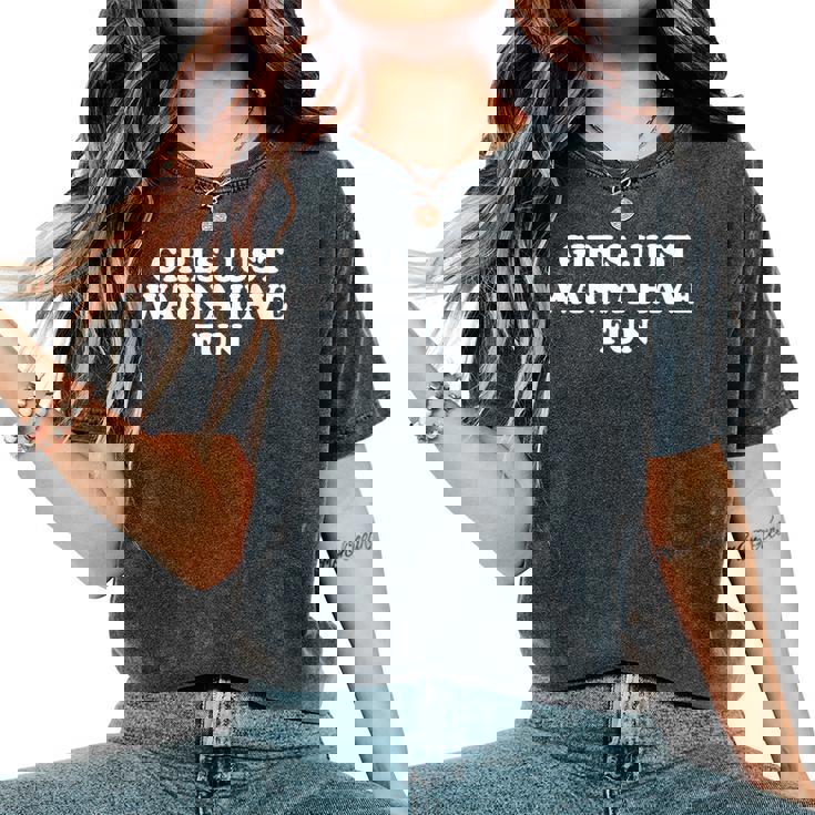 Girls Just Wanna Have Fun Y2k レディースオーバーサイズコンフォートTシャツ