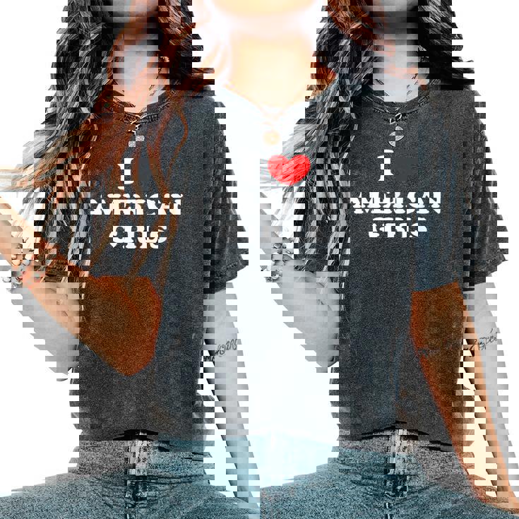 I Love American Girls I Heart American Girls レディースオーバーサイズコンフォートTシャツ