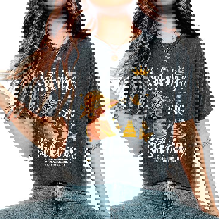 September Is My Birthday African American Woman Birthday Women's Oversized Comfort T-Shirt September Is My Birthday African American Woman Birthday Women's Oversized Comfort T-Shirt