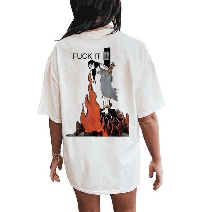 Fuck It Witch Is Burning In Flames Girl Smoking Women's Oversized