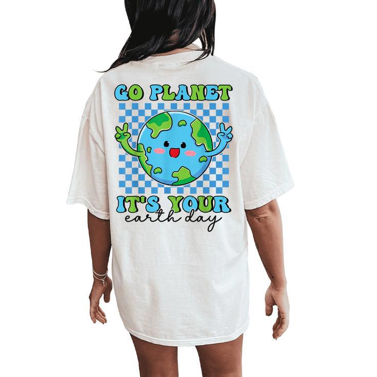 Go Planet It's Your Earth Day Groovy Planet Earth Women's Oversized Comfort T-Shirt Back Print