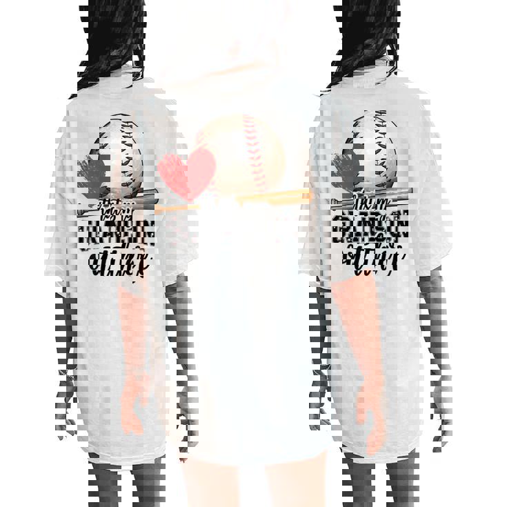 That's My Grandson Out There Baseball Grandma Women's Oversized Comfort T-Shirt Back Print