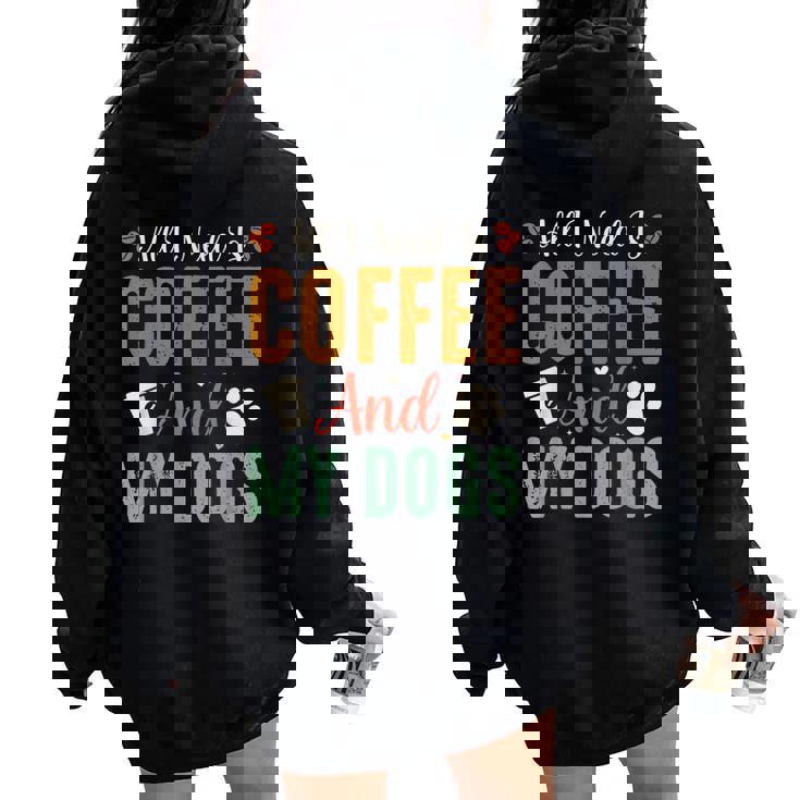 All I Need Is Coffee And My Dogs レディース オーバーサイズ パーカー バックプリント