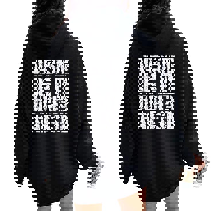 Awesome Like My Daughter And Son Mothers Fathers Day Mom Dad Women Oversized Hoodie Back Print