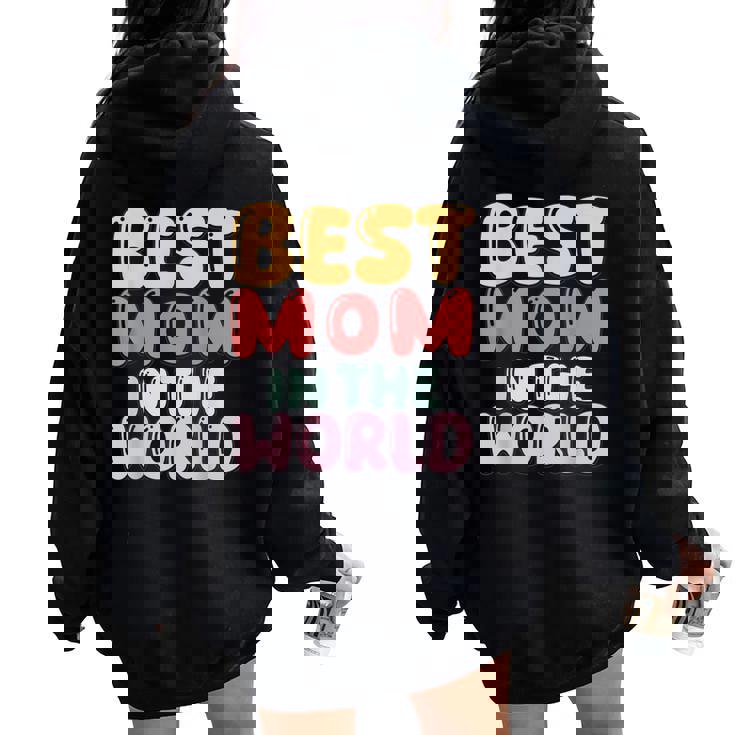 Best Mom In The World Colorful Lettering Women Oversized Hoodie Back Print
