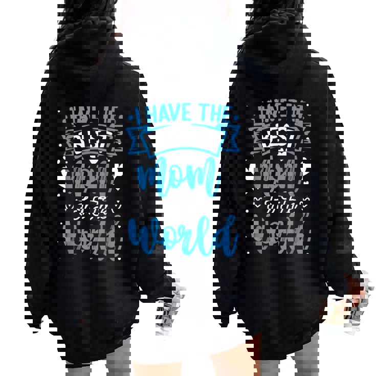 I Have The Best Mom In The World Toddler Boy Women Oversized Hoodie Back Print
