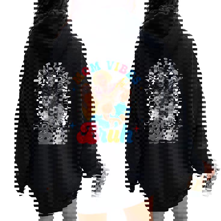 Bruh Mom Vibes Mother's Vibes 90’S Cool Moms Mother's Day Women Oversized Hoodie Back Print