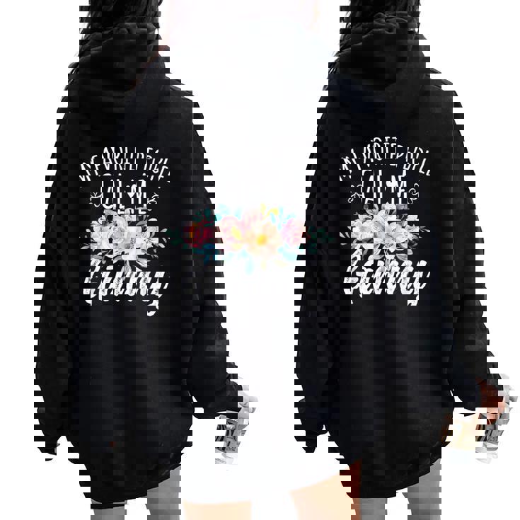 My Favorite People Call Me Gammy Floral Birthday Gammy Women Oversized Hoodie Back Print