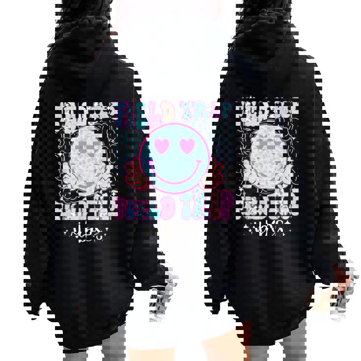 Field Day Field Trip Vibes Fun Day Groovy Teacher Student Women Oversized Hoodie Back Print Field Day Field Trip Vibes Fun Day Groovy Teacher Student Women Oversized Hoodie Back Print