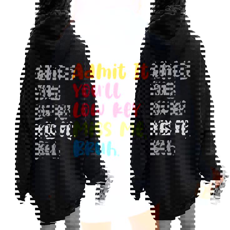 Admit It You'll Low Key Miss Me Bruh グラフィック教師 レディース オーバーサイズ パーカー バックプリント