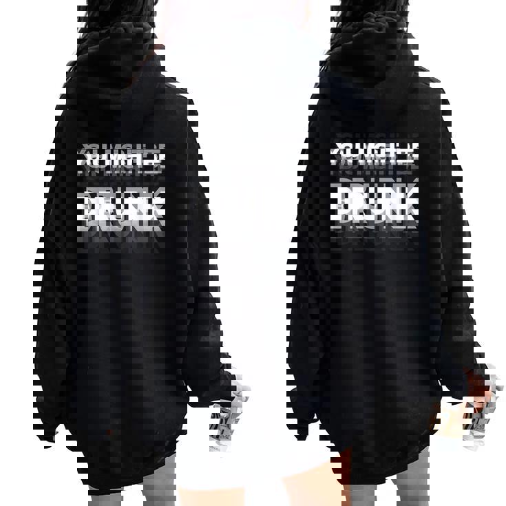 Drinking Humor You Might Be Drunk レディース オーバーサイズ パーカー バックプリント