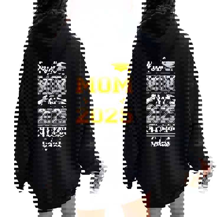 Proud Mom Of A Class Of 2025 8Th Grade Graduate Women Oversized Hoodie Back Print