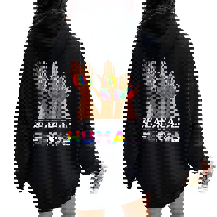 Gay Pride Month We Are All Human Hands Lgbtq Ally Rainbow Women Oversized Hoodie Back Print