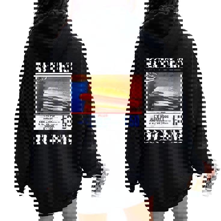 I Got That Dog In Me、 Hot Dog Meme レディース オーバーサイズ パーカー バックプリント