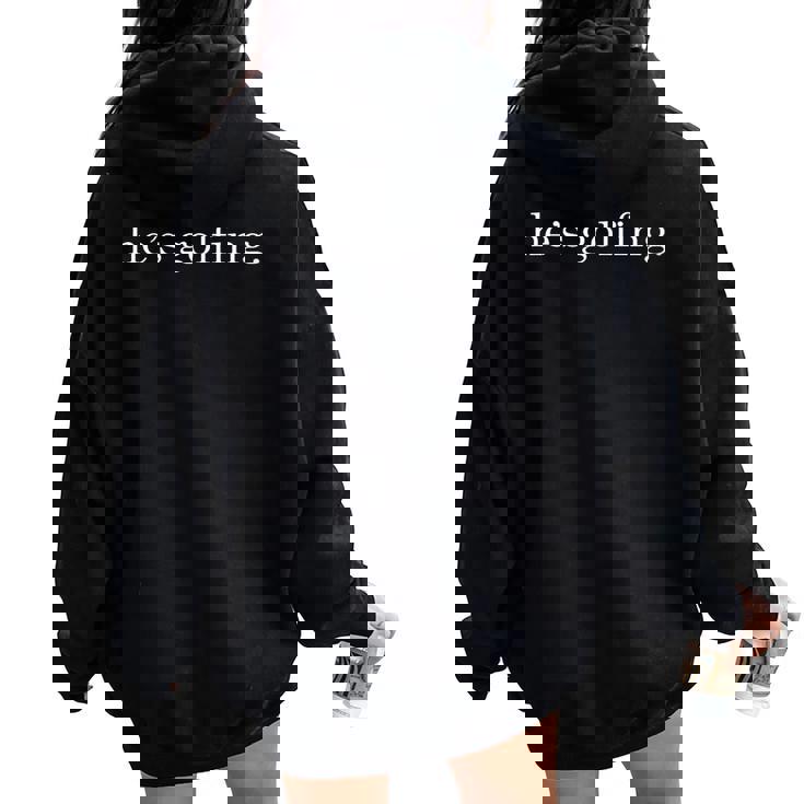 He's Golfing Golfing Season Golfing Mom Golfer Wife Women Oversized Hoodie Back Print