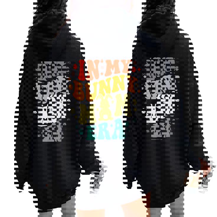 In My Bunny Mom Era ヴィンテージ イースターデー 母の日 レディース オーバーサイズ パーカー バックプリント