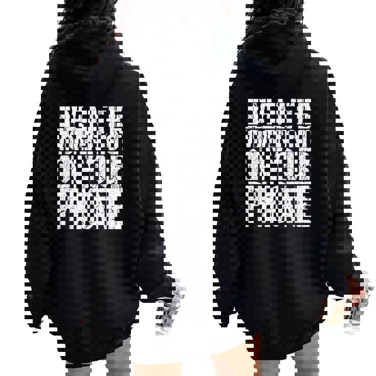 Live In The Moment Not On Your Phone Health Wellness レディース オーバーサイズ パーカー バックプリント