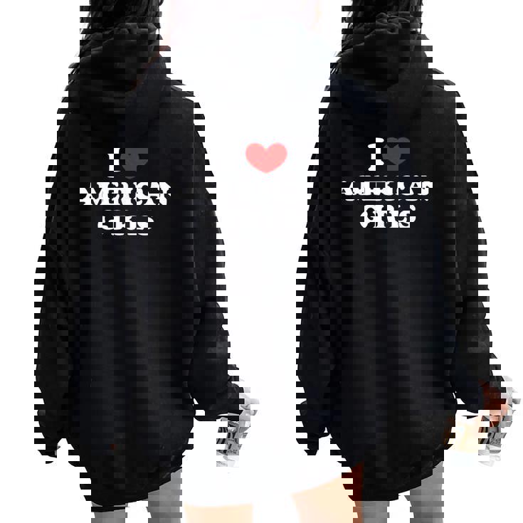 I Love American Girls I Heart American Girls レディース オーバーサイズ パーカー バックプリント