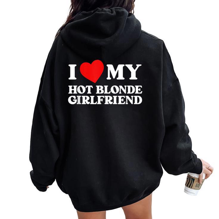 I Love My Hot Blonde Girlfriend I Heart My Girlfriend Women Oversized Hoodie Back Print