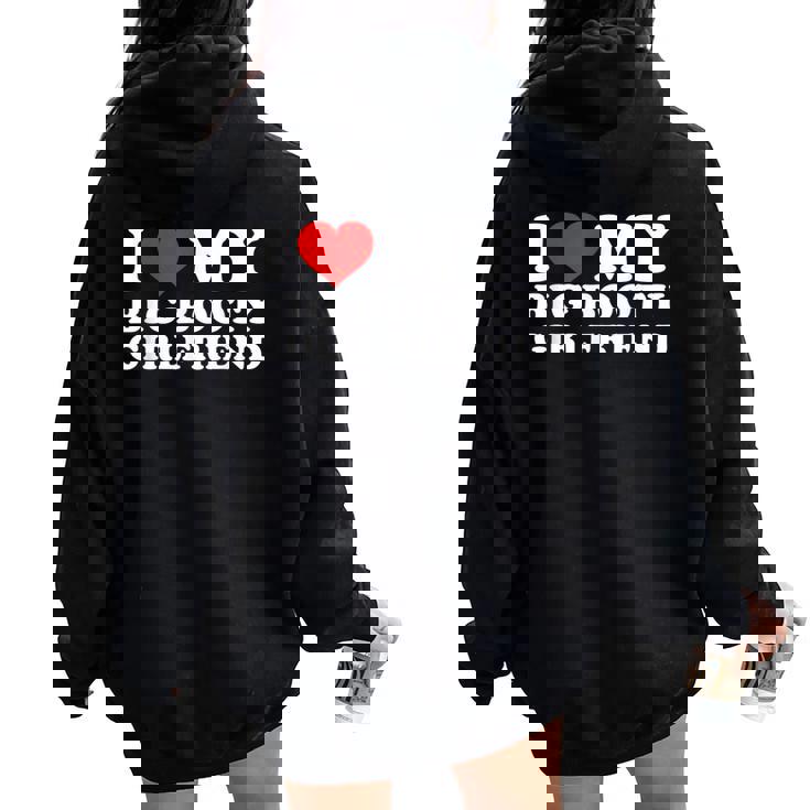 I Love My Big Booty Girlfriend レディース オーバーサイズ パーカー バックプリント