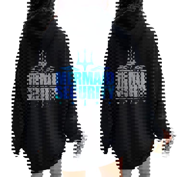Mermaid Security Dad Mom Mermaid Family Mermaid Squad Women Oversized Hoodie Back Print Mermaid Security Dad Mom Mermaid Family Mermaid Squad Women Oversized Hoodie Back Print