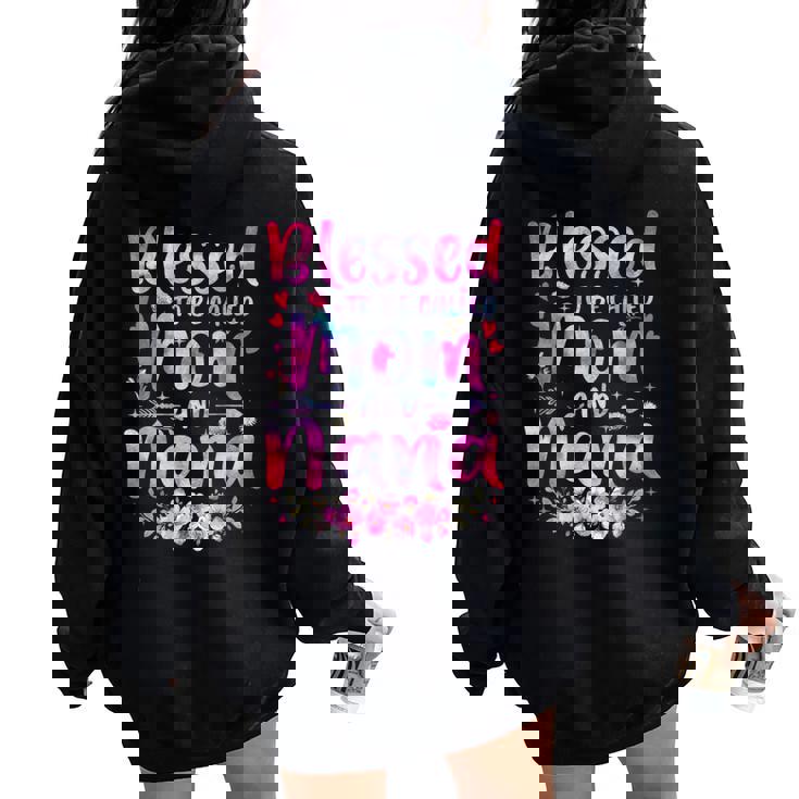 Mother's Day Blessed To Be Called Mom And Nana Flowers Women Oversized Hoodie Back Print
