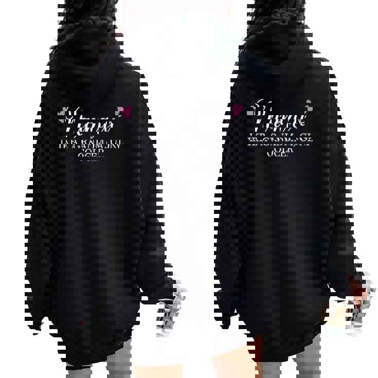 Namaw Like A Grandma Only Cooler Heart Mother's Day Namaw Women Oversized Hoodie Back Print