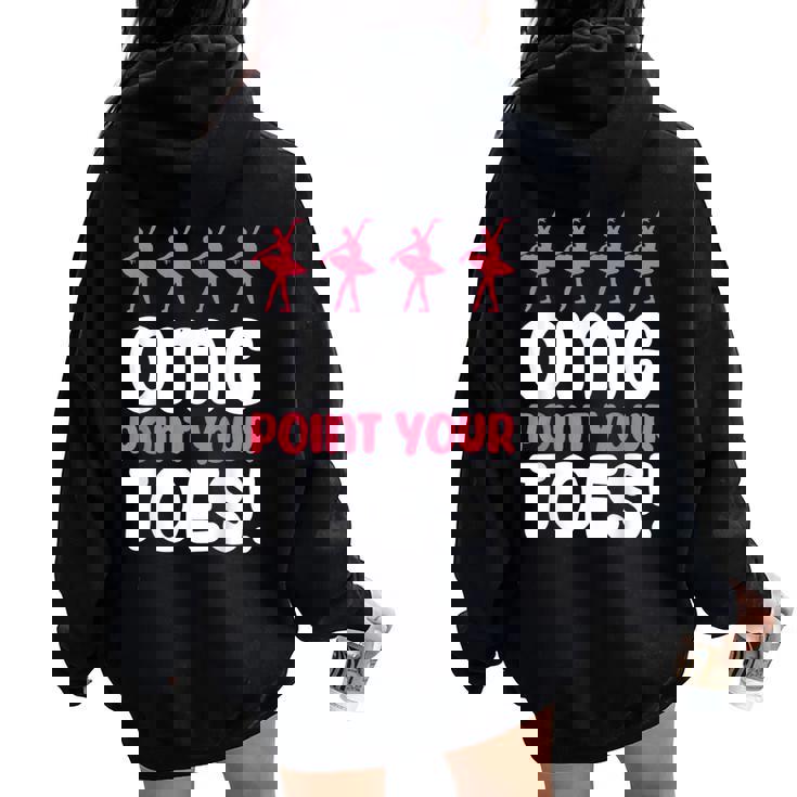 Omg Point Your Toes Dance Teacher Ballet レディース オーバーサイズ パーカー バックプリント