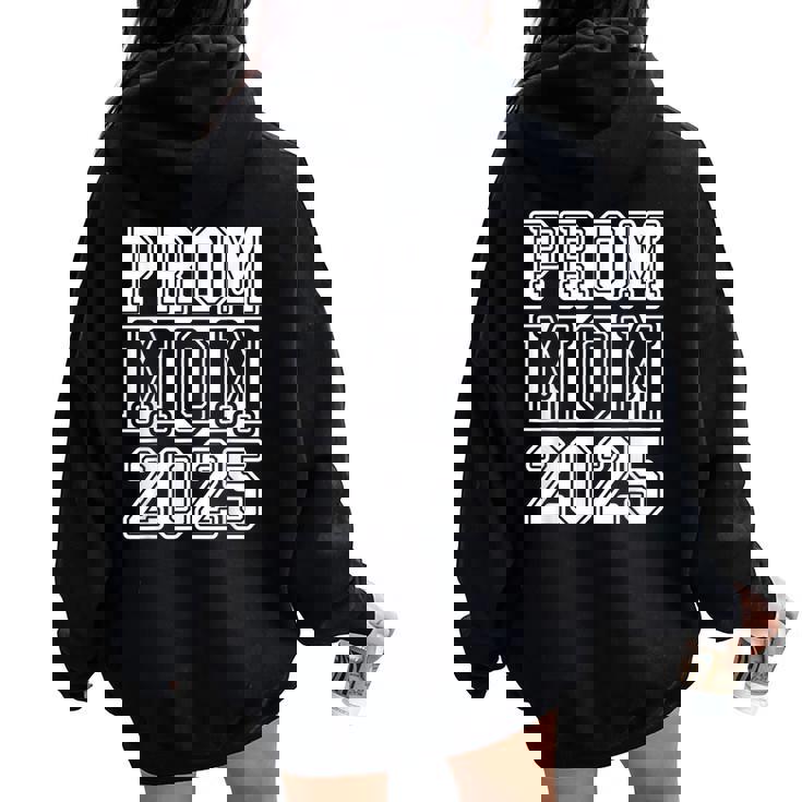 Prom Squad 2025 Proud Mom Graduate Prom Class Of 2025 Women Oversized Hoodie Back Print