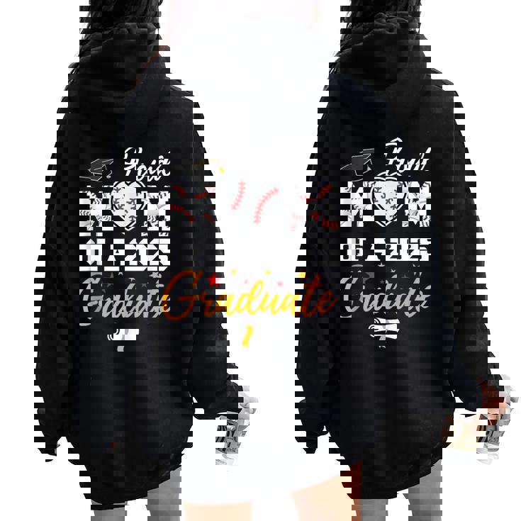 Proud Mom Of A 2025 Graduate Baseball Mom Graduation 2025 Women Oversized Hoodie Back Print
